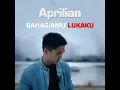 APRILIAN || BAHAGIAMU LUKAKU|| OFFICIAL MUSIK VIDIO