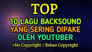 Download 10 LAGU BACKSOUND SERING DI PAKE YOUTUBER VLOG/GAMING/TUTORIAL BEBAS COPYRIGHT || BACKSOUND YOUTUBER MP3