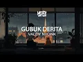 Download Lagu GUBUK DERITA - VALDY NYONK (LYRIC)