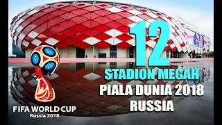 Download WOW ! 12 STADION MEGAH PIALA DUNIA 2018 RUSSIA MP3