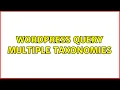 Wordpress query multiple taxonomies 2 Solutions