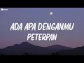 Download Lagu Peterpan -  Ada Apa Denganmu ( lagu lirik )