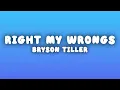 Bryson Tiller - Right My Wrongs (Lyrics)