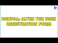 Drupal Alter the user registration form 3 Solutions