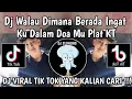 Download Lagu DJ WALAU DIMANA BERADA INGAT KU DALAM DOAMU PLAT KT | DJ BETAPA KU CINTA PADAMU PLAT KT VIRAL TIKTOK