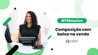 #F5Resolve - Composição com Baixa na Venda
