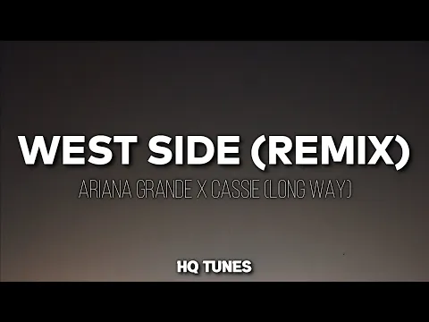 Download MP3 Ariana Grande X Cassie - West Side (Audio/Lyrics) 🎵 | Long Way 2 go (Remix) | Tiktok Song