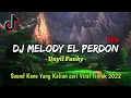 DJ MELODY EL PERDON SLOW KANE VIRAL TIKTOK 2022 !!! - [ UNYIL FVNKY ]
