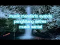 Musik instrumen seruling cina penenang hati//penghilang setres//musik santai//perlu ditonton