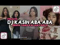 Download Lagu DJ KASIH ABA ABA | KU MERASAKAN APA YANG KAU RASAKAN VIRAL TIKTOK 2025
