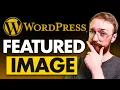 How to Add a Featured Image for Your WordPress Blog Post