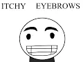 ITCHY EYEBROWS