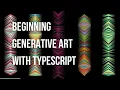 Generative Art with TypeScript 02 - Live coding