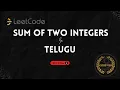 Sum of two Integers in Telugu LeetCode Medium All solutions