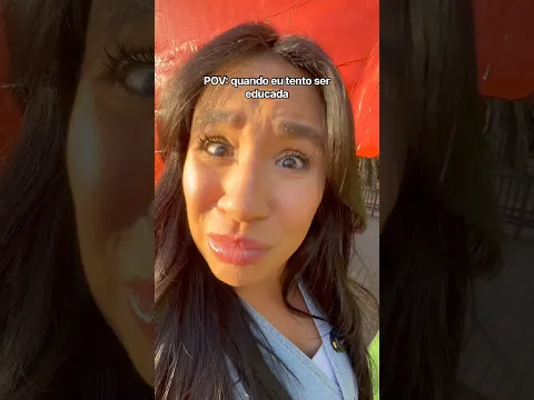 QUANDO EU TENTO SER EDUCADA
