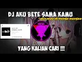 Download Lagu DJ AKU BETE SAMA KAMU | DJ AKU MAU DI MANJA MANJA VIRAL TIKTOK YANG KALIAN CARI !!!