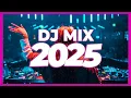 DJ MIX 2025 - Remixes \u0026 Mashups of Popular Songs 2025 | DJ Remix Club Music Disco DJ Mix 2025