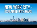 New York City - Explained With Maps