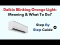 Daikin Blinking Orange Light Meaning What To Do