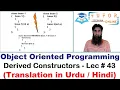 Derived Constructors in Multiple Inheritance OOP C LECTURE - 43