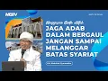 Lagu JAGA ADAB DALAM BERGAUL JANGAN SAMPAI MELANGGAR BATAS SYARIAT | KAJIAN AAGYM