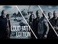 Fast And Furious 8 | Loud Jatt Edition 🔥