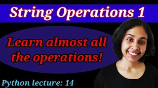 Python Lect 14 String Operations in Python Part 1