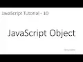 JavaScript Tutorial - 10 JavaScript Object