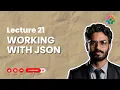 Lecture 21 Working with JSON in PHP