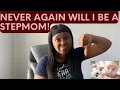 Why being a stepmom is not for me