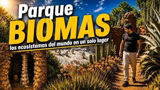 Parque BIOMAS, los ecosistemas del mundo en un solo lugar
