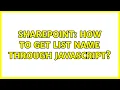 Sharepoint How to get list name through javascript 2 Solutions