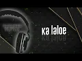 Download Lagu Ka laloe