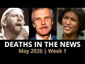 Who Died This Week May 2026 Celebrity Deaths More