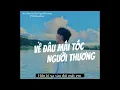 Download Lagu Về Đâu Mái Tóc Người Thương (Lofi ver.) | NB3 Hoài Bảo x Nguyeen
