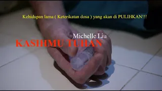 Download KasihMu Tuhan ( OFFICIAL MV ) - Michelle Liu MP3