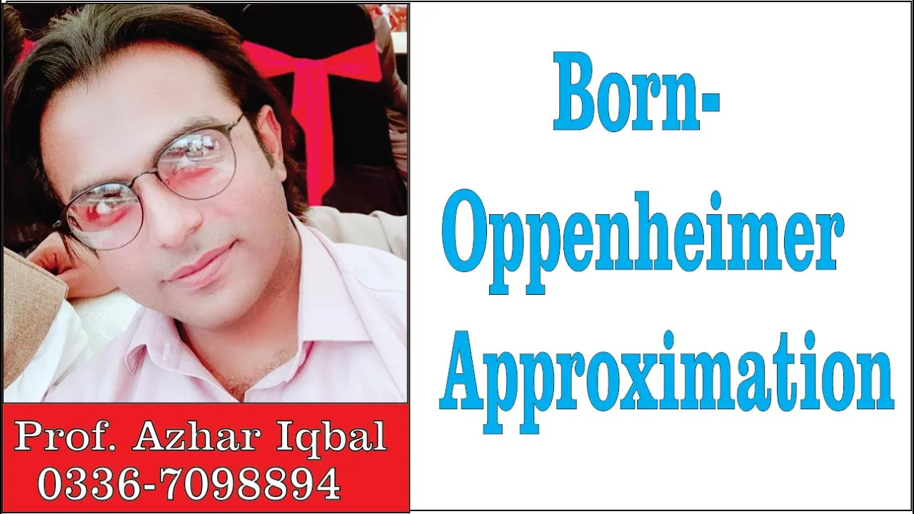 Born- Oppenheimer Approximation For M.Sc/B.S Physics