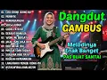 Download Lagu CIRI CIRINE WONG NU - FULL ALBUM DANGDUT GAMBUS LAWAS NOSTALGIA – RELIGI DAN NASEHAT KEHIDUPAN