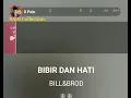 Lagu Bill \u0026 Brod - Bibir \u0026 Hatimu - Karaoke no vocal