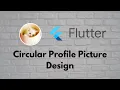Circular Profile Picture Design Simple For Beginners - Flutter Tutorial