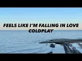 Download Lagu Coldplay - Feels like I’m falling in love (LYRICS)