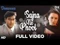 Download Lagu Sajna Ne Phool Marya Full Video - Deewane | Ajay Devgn, Mahima | Sukhwinder Singh, Jaspinder Narula