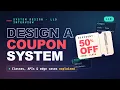 Design a Coupon System for LLD interviews