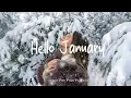 Lagu Hello January ❄️ Morning playlist songs to positive energy | Best Indie/Pop/Folk/Acoustic