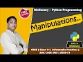 Dictionary in Python Part - 5 Dictinary Manipulations Class 11 IP CBSE
