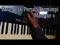 Download Lagu Karaoke Tak Pernah Bermimpi MANSYUR S || No Liryc || Caver Korg Pa500