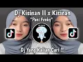Download Lagu DJ KISINAN 2 X KISINAN REMIX FULL BASS VIRAL TIKTOK BY PANI FVNKY