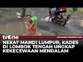 Kecewa Jalan Tak Diperbaiki, Kades di Lombok Tengah Mandi Lumpur | tvOne