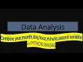 How to combine year month day hour minute second column in PYTHON PANDAS HINDI TUTORIAL