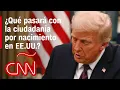 Download Lagu Análisis: las consecuencias que podrían afectar a la ciudadanía por nacimiento en EE.UU.